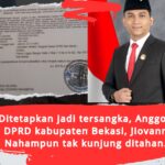 Anggota DPRD Kabupaten Bekasi, Jiovanno Nahampun Tak Kunjung Ditahan